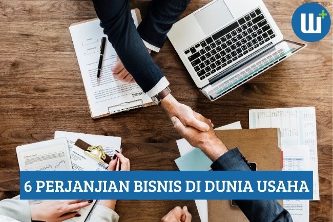 Wajib Ketahui 6 Perjanjian Bisnis ini di Dunia Usaha